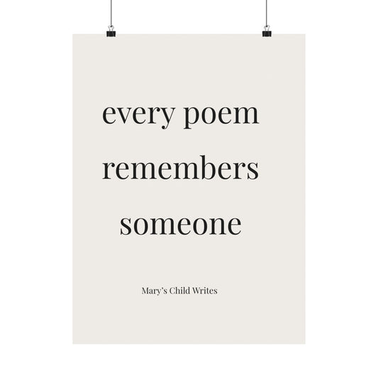 Every Poem Remembers Someone — Poetry Art Print