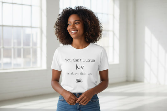 You Can’t Outrun Joy – Affirmation Tee