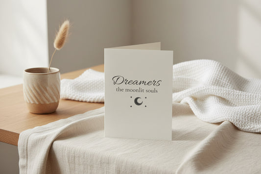 Dreamers Greeting Card – For the Moonlit Souls | Encouragement Card | Poetry Card