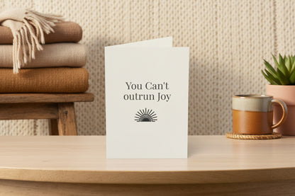 You Can’t Outrun Joy – Inspirational Greeting Card