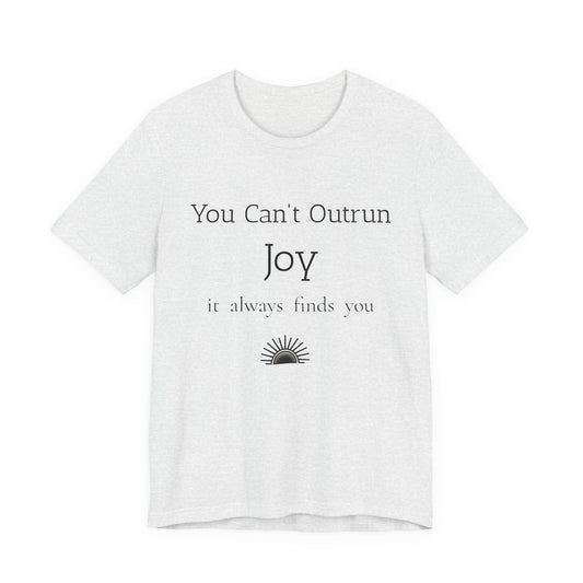 You Can’t Outrun Joy — Poetry Tee