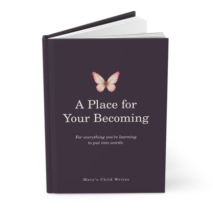 A Place for Your Becoming — Hardcover Lined Journal
